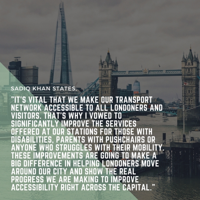 It_s vital that we make our transport network accessible to all Londoners and visitors. That_s why I vowed to significantly improve the services offered at our stations for those wit